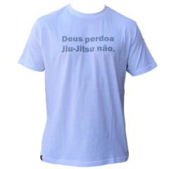 Camiseta - Premium Deus perdoa Jiu Jitsu não